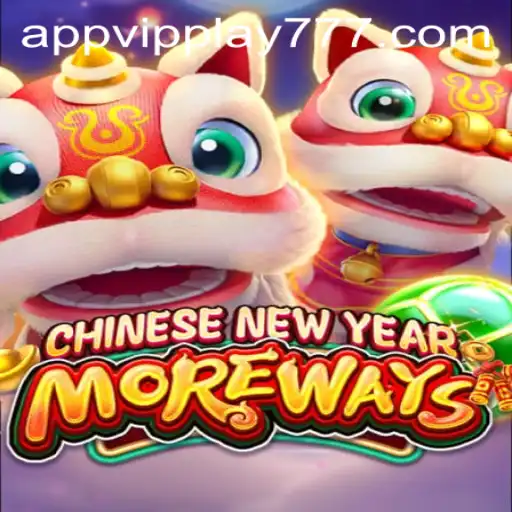 Discover the Festive World of CHINESENEWYEARMOREWAYS with vipplay777